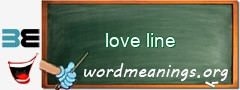 WordMeaning blackboard for love line